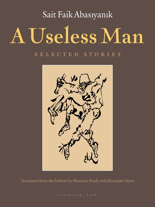 Title details for A Useless Man by Sait Faik Abasiyanik - Available